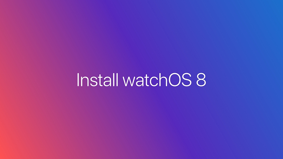 Cách cài đặt watchOS 8 public beta