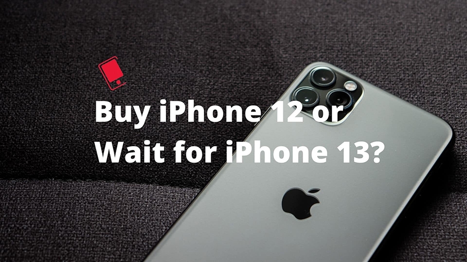 Nên mua iPhone 12 hay chờ iPhone 13 (ảnh 1)