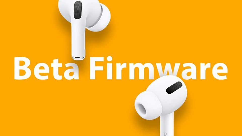 Apple phát hành firmware beta đầu tiên AirPods Pro Apple phát hành firmware beta đầu tiên AirPods Pro