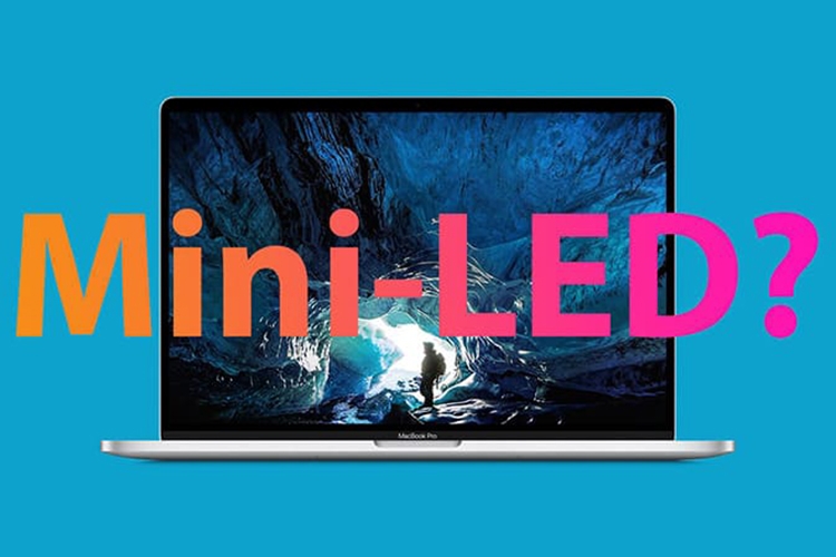 MacBook Air mới với màn hình Mini-LED có thể ra mắt vào giữa năm 2022