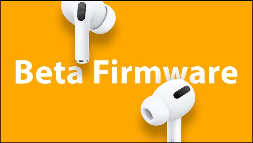 Apple phát hành bản firmware beta thứ hai cho AirPods Pro Apple phát hành bản firmware beta thứ hai cho AirPods Pro