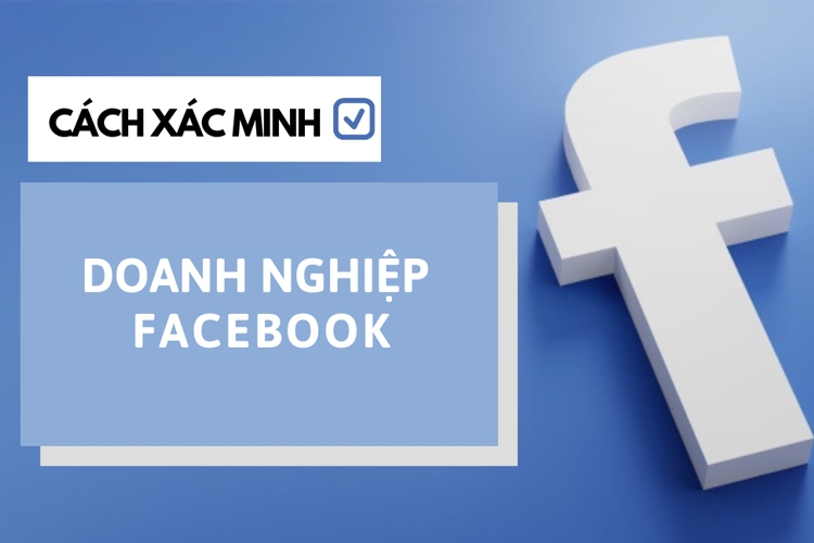 Xác minh doanh nghiệp Facebook là gì?