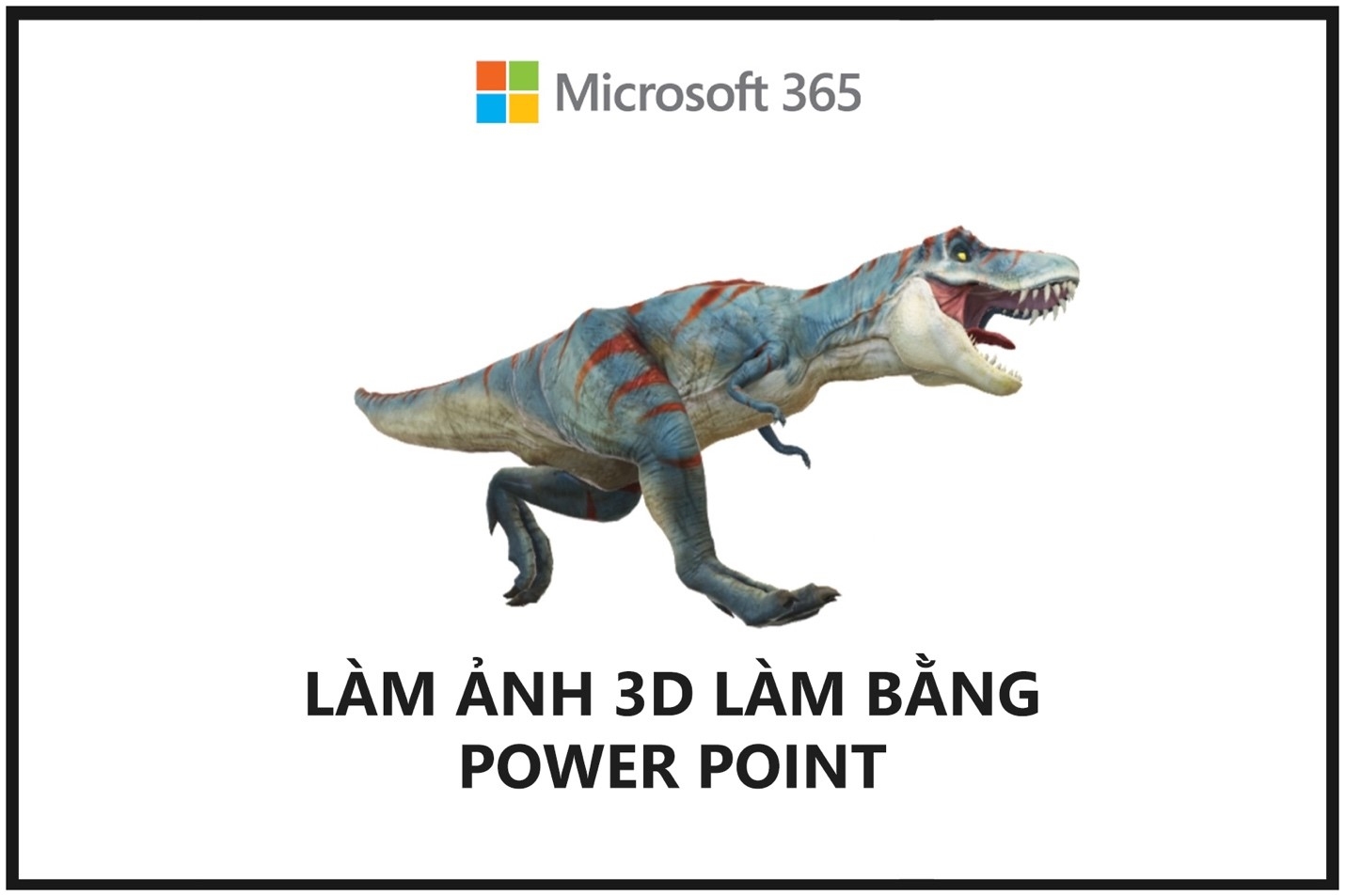 LÀM ẢNH 3D BẰNG POWER POINT