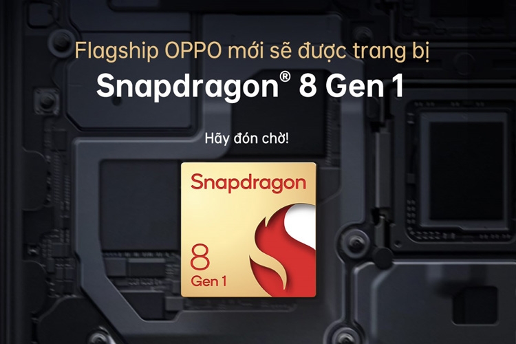 Flagship 2022 của OPPO sẽ là một trong những thiết bị đầu tiên trang bị Snapdragon 8 Gen 1