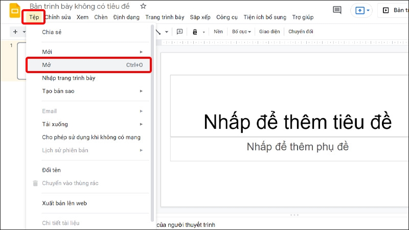 Nhấn vào Tệp và chọn Mở