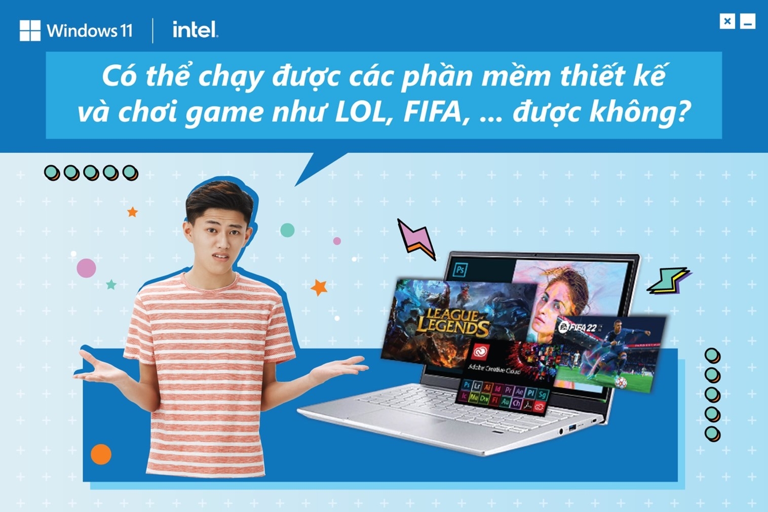 Có thể chạy được các phần mềm thiết kế và chơi game như LOL, FIFA không?