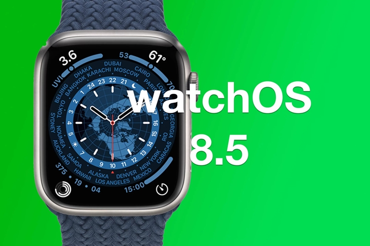 Apple phát hành bản beta đầu tiên của watchOS 8.5 cho các nhà phát triển Apple phát hành bản beta đầu tiên của watchOS 8.5 cho các nhà phát triển