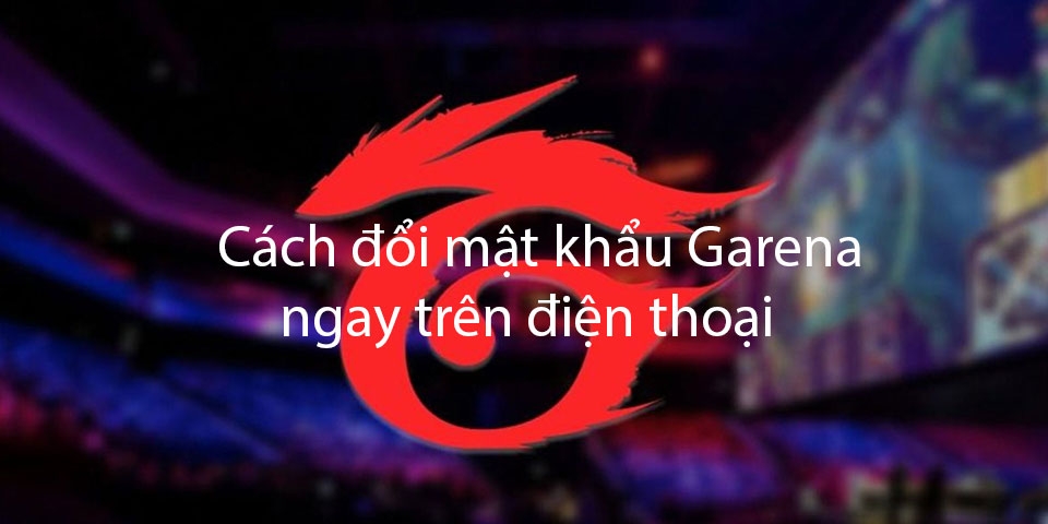 Đổi mật khẩu Garena trên điện thoại - Ảnh 01
