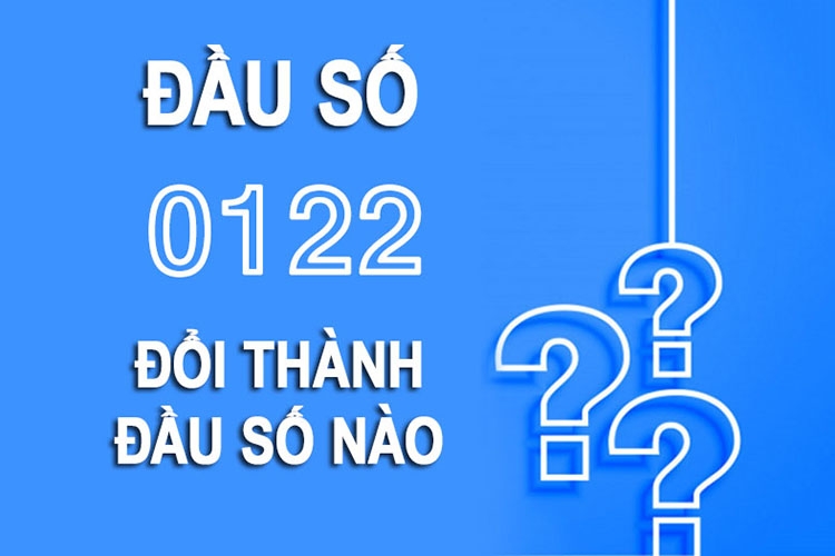 0122 đổi thành gì (ảnh 1)