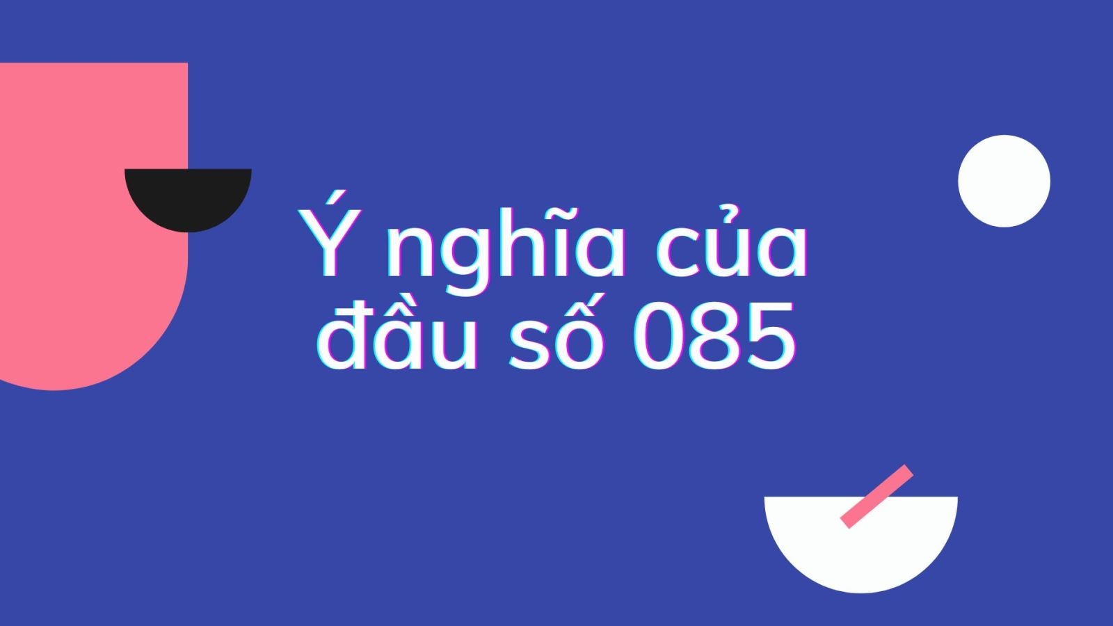 Đầu số 085 là mạng gì (2)