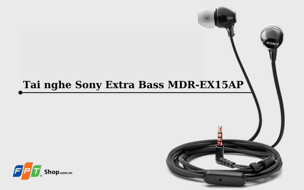 Tai nghe nhét tai Sony Extra Bass MDR-EX15AP