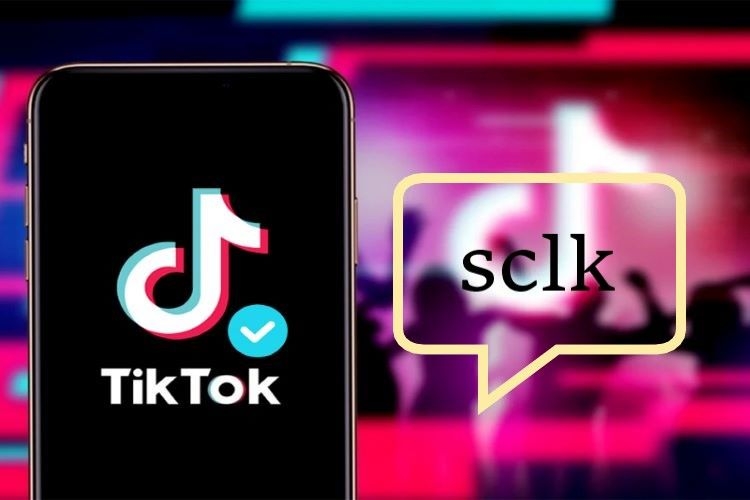 Sclk là gì trên TikTok