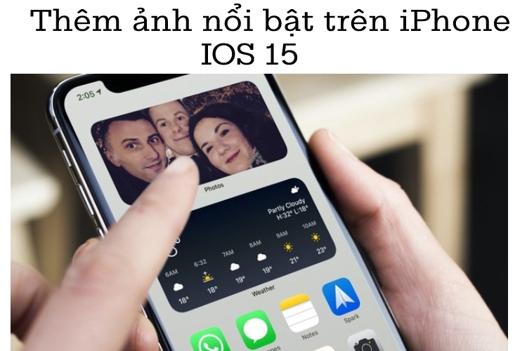 Cách thêm ảnh nổi bật trên iPhone có phần mềm IOS 15