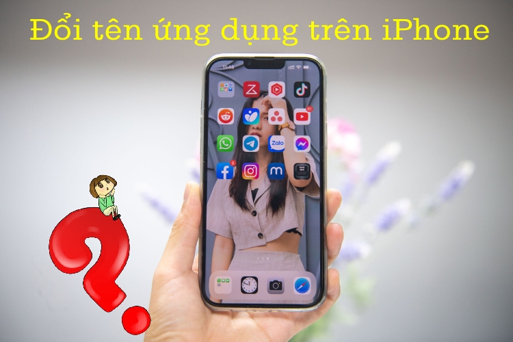 Trước khi đổi tên ứng dụng trên iPhone cần lưu ý điều gì?
