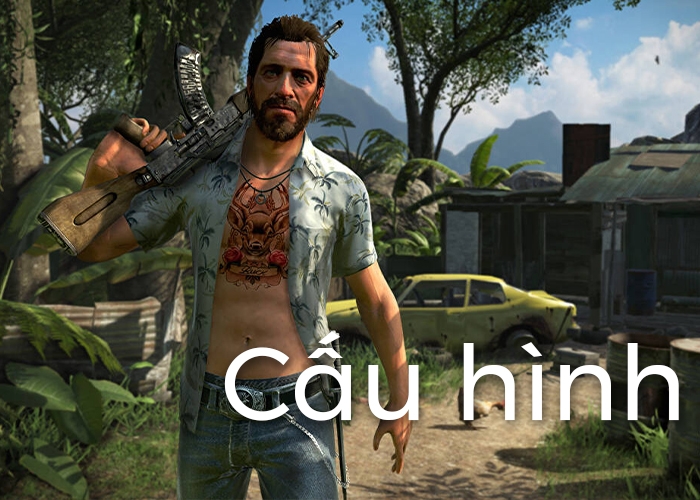 Cấu hình chơi Far Cry 3 trên máy tính