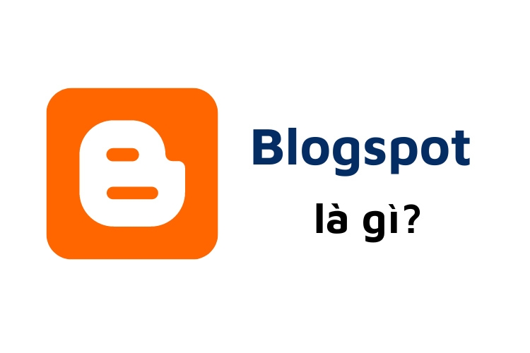 Blogspot là gì