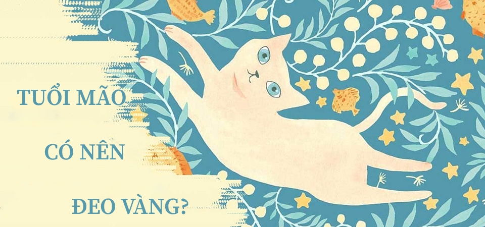 Tuổi Mão có nên đeo vàng - Ảnh 01