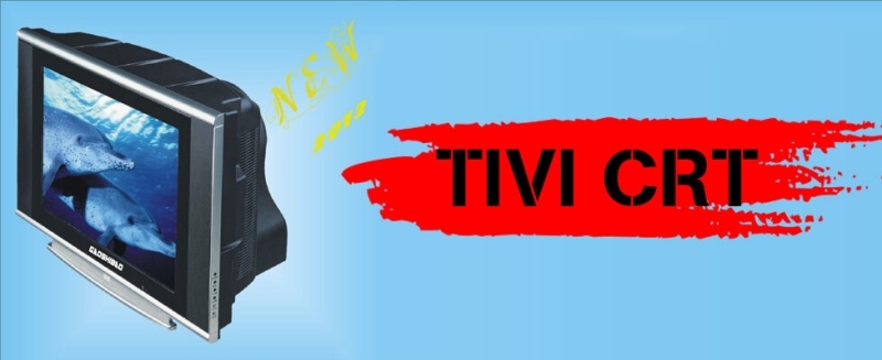 Ưu nhược điểm của các dòng Tivi CRT