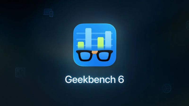 Geekbench 6 ra mắt