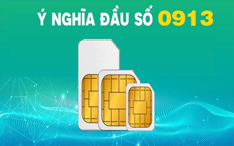 Ý nghĩ đầu số 0913 là gì?