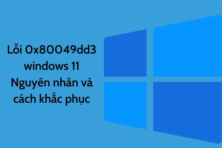 Lỗi 0x80049dd3 Windows 11