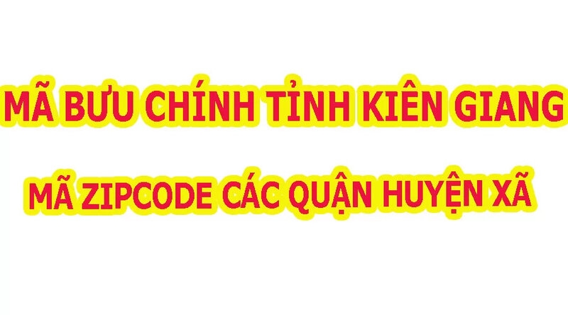 Bảng mã zip tại tỉnh Kiên Giang