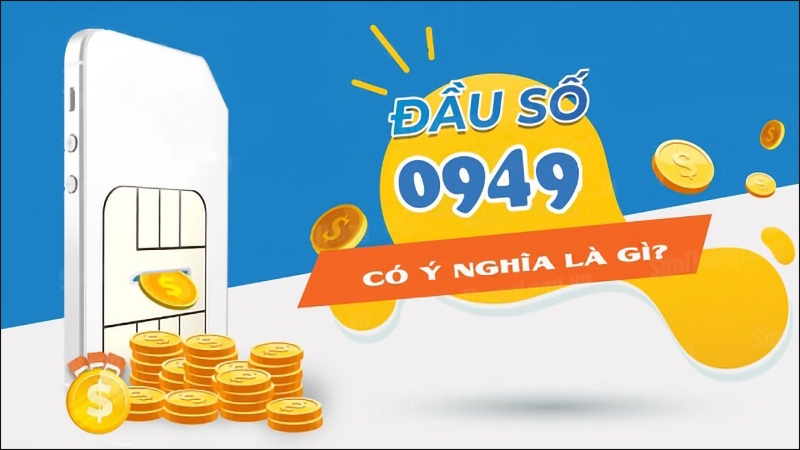 Bật mí ý nghĩa phong thủy “chiêu tài kích lộc” của đầu số 0949