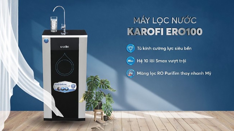 Máy lọc nước 10 lõi tốt nhất hiện nay: Karofi ERO100