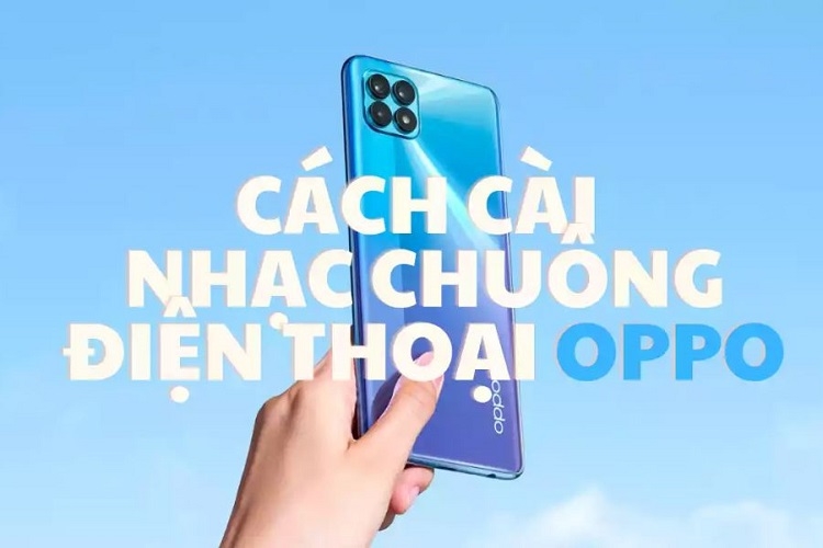 Cách cài nhạc chuông cho OPPO