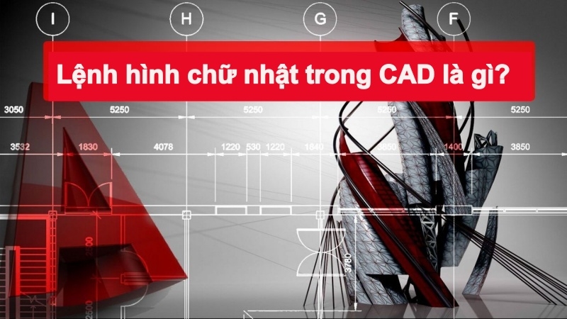 Lệnh vẽ hình chữ nhật trong CAD