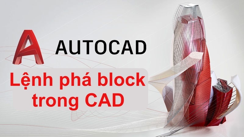 Lệnh phá block trong CAD là gì?