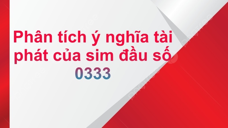 Ý nghĩa của sim đầu số 0333