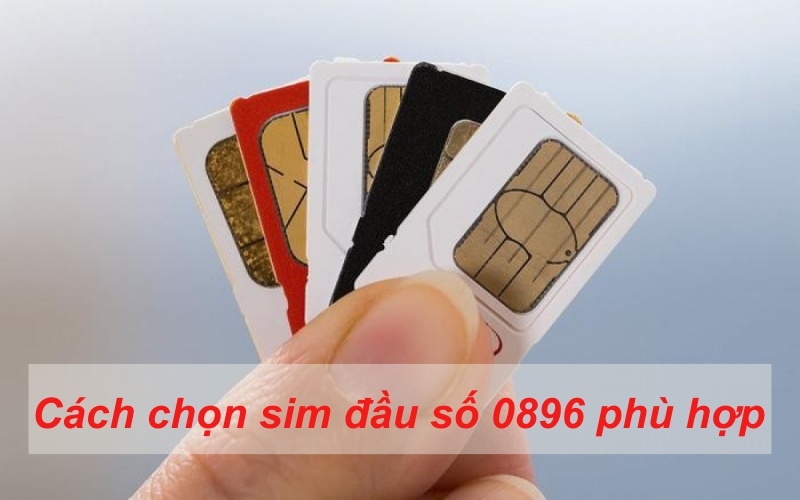 Cách chọn sim đầu số 0896