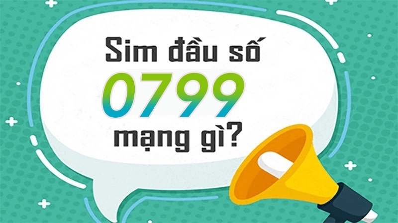 Đầu số 0799 là mạng gì?