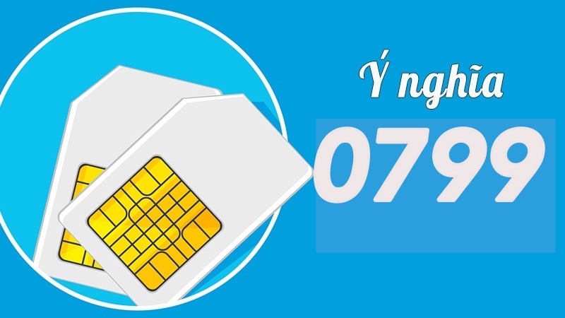 Ý nghĩa của đầu số 0799