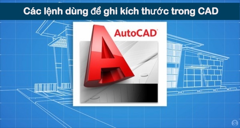 Các lệnh dùng để ghi kích thước trong CAD
