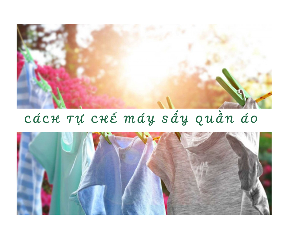 Ưu điểm khi tự chế máy sấy quần áo