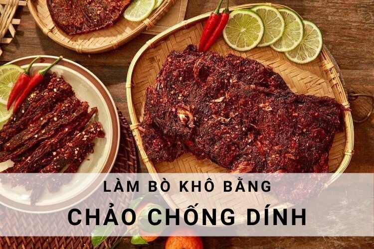Hướng dẫn làm bò khô bằng chảo chống dính đơn giản mà hiệu quả