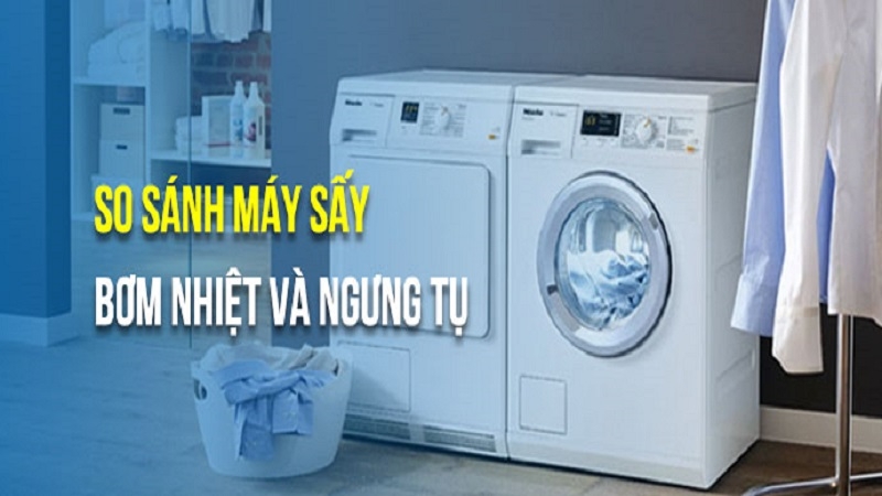 So sánh máy sấy quần áo ngưng tụ và máy sấy quần áo bơm nhiệt
