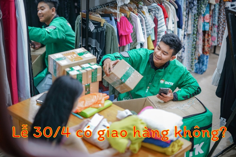 Lễ 30/4 có giao hàng không?