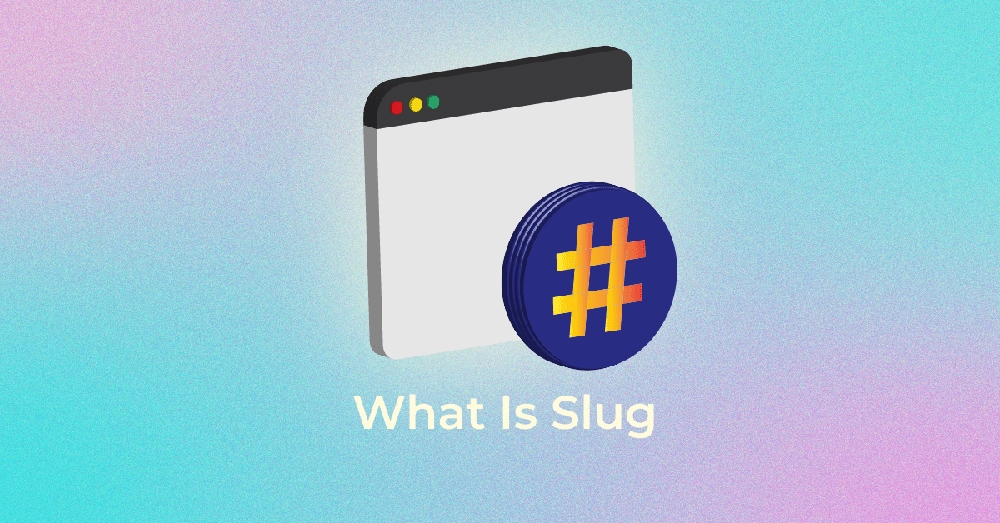 Slug là gì