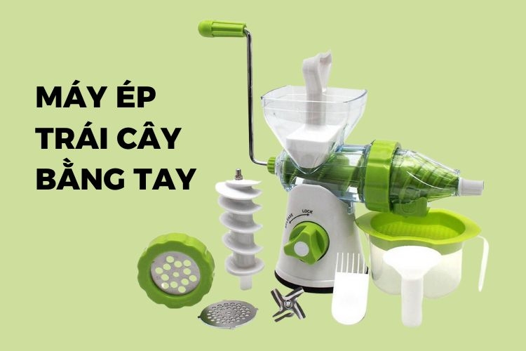 Máy ép trái cây bằng tay