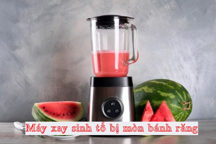 Cách khắc phục máy xay sinh tố bị mòn bánh răng tại nhà