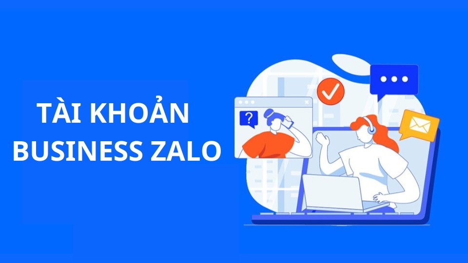 Vài nét giới thiệu về tài khoản Business Zalo