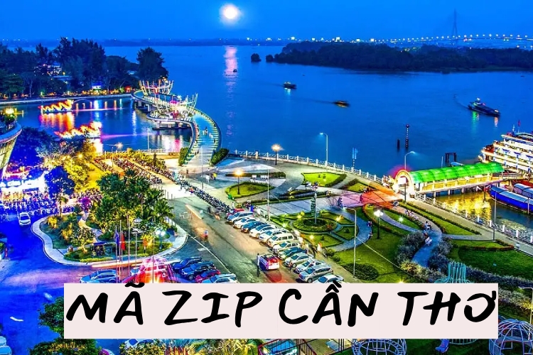 Danh sách mã zip Cần Thơ năm 2023