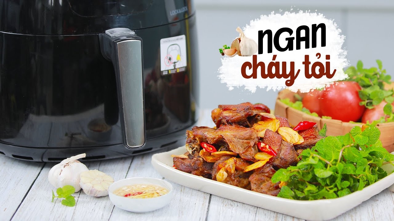 Cách làm ngan cháy tỏi bằng nồi chiên không dầu (Ảnh 1)