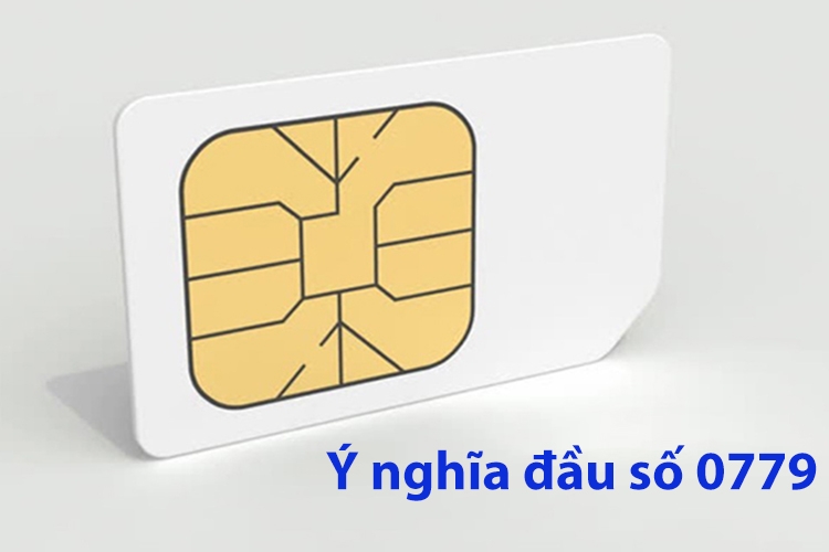 Đầu số 0779 là mạng gì? Phù hợp với ai? Địa chỉ mua SIM đầu 0779 chính chủ, uy tín (Hình 2)