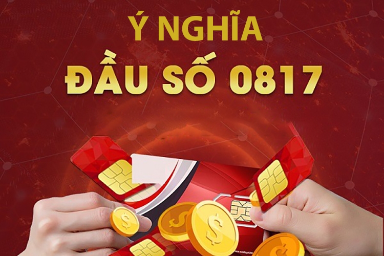 0817 là mạng gì? Vén màn ý nghĩa của đầu số 0817, liệu có tốt đẹp như kỳ vọng? (Hình 2)