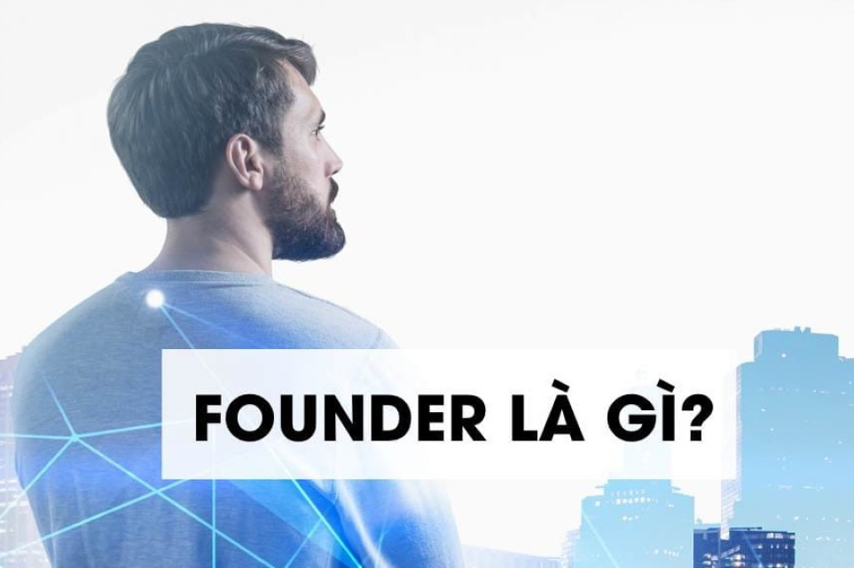 Founder là gì?