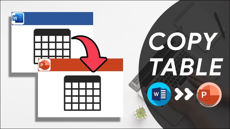 Copy bảng từ Word sang PowerPoint - hình 1